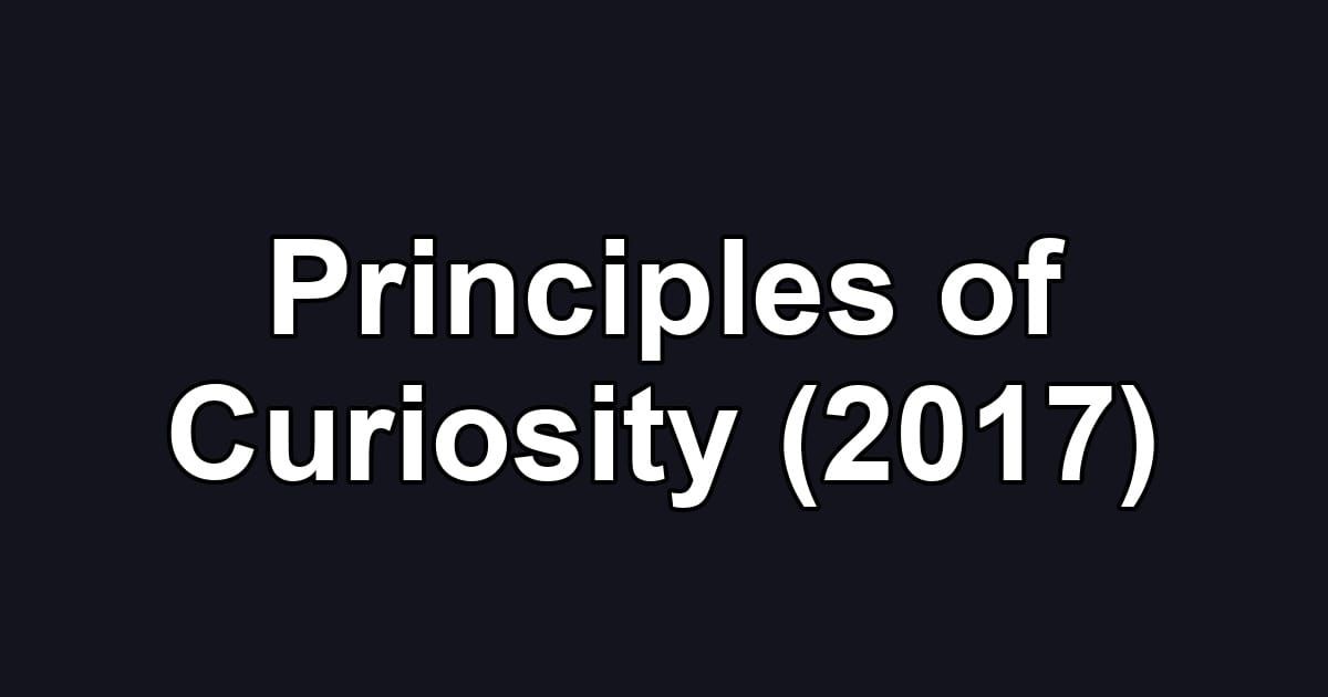 Principles of Curiosity (2017)