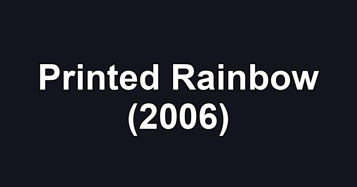 Printed Rainbow (2006)