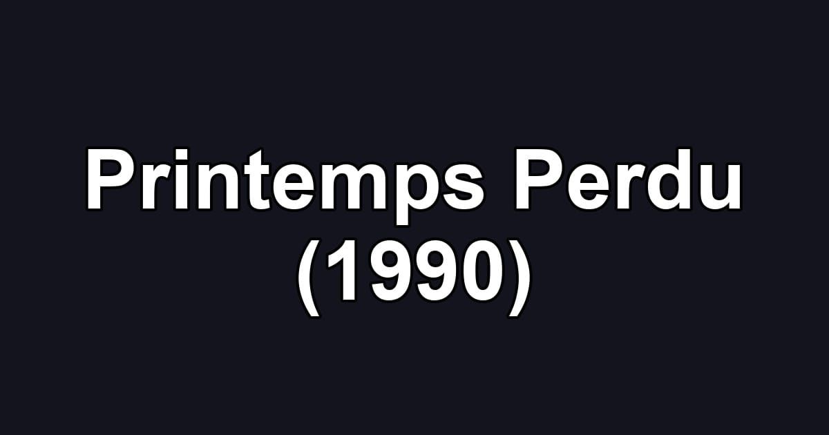 Printemps Perdu (1990)