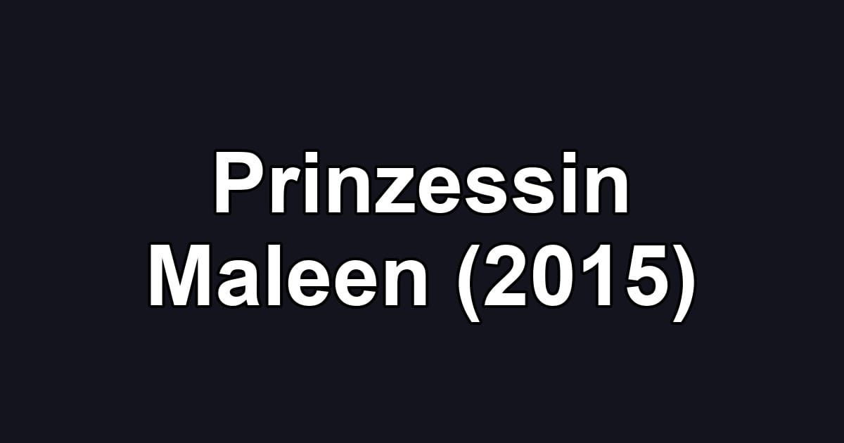 Prinzessin Maleen (2015)