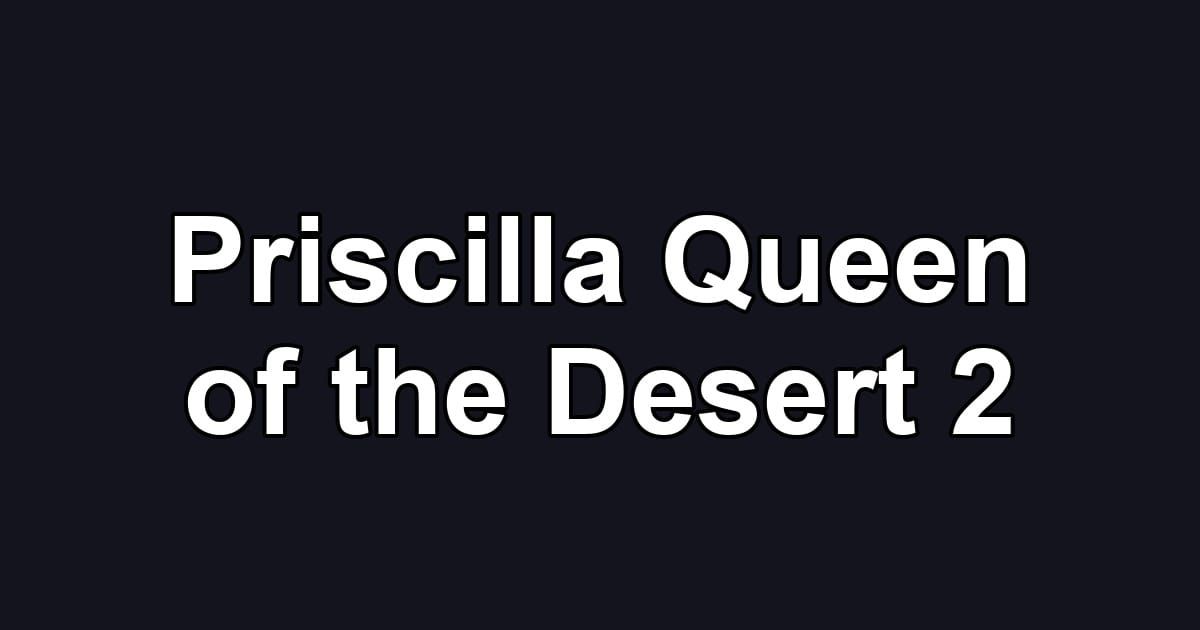 Priscilla Queen of the Desert 2