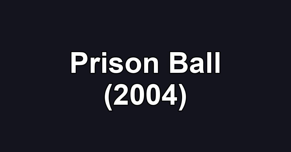 Prison Ball (2004)