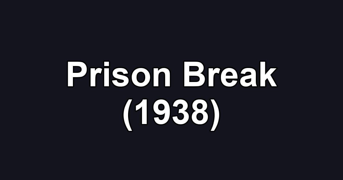 Prison Break (1938)