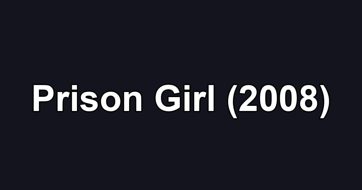 Prison Girl (2008)