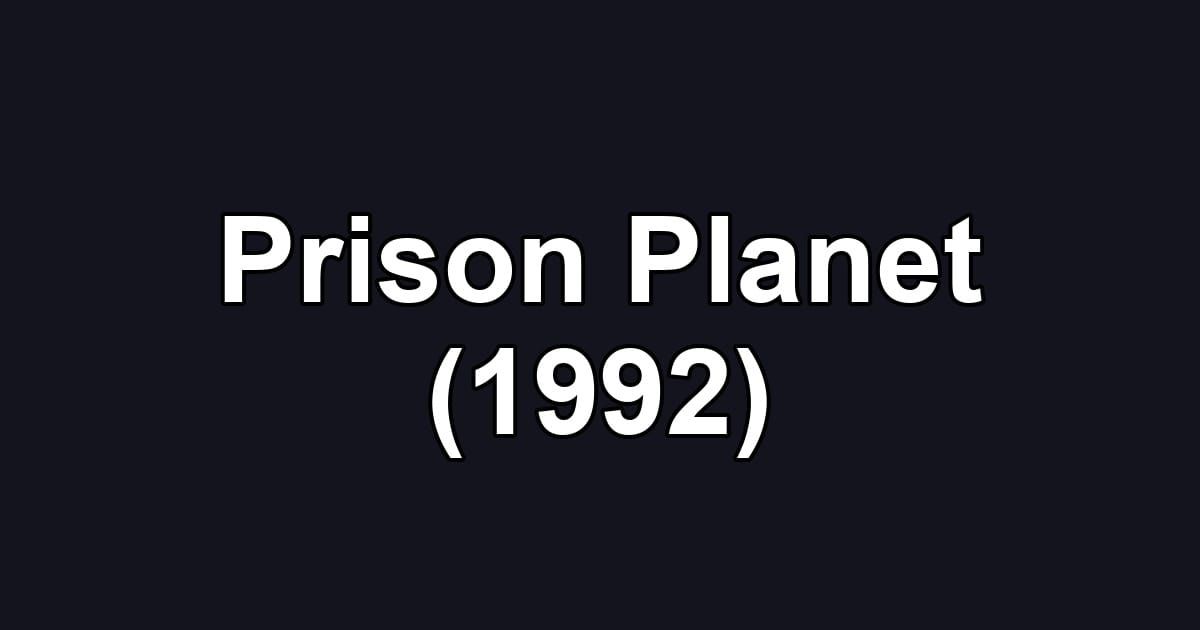 Prison Planet (1992)