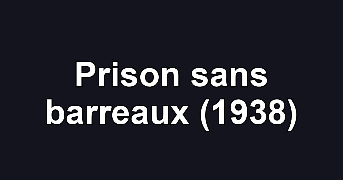 Prison sans barreaux (1938)