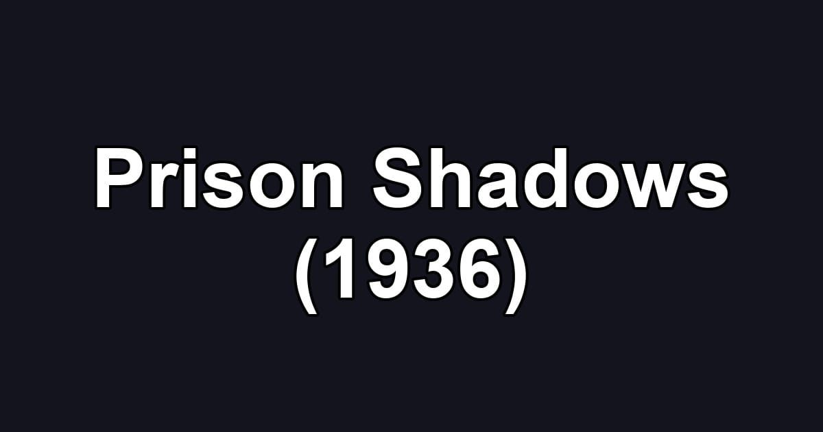 Prison Shadows (1936)
