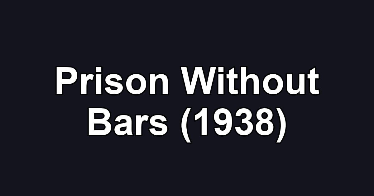Prison Without Bars (1938)