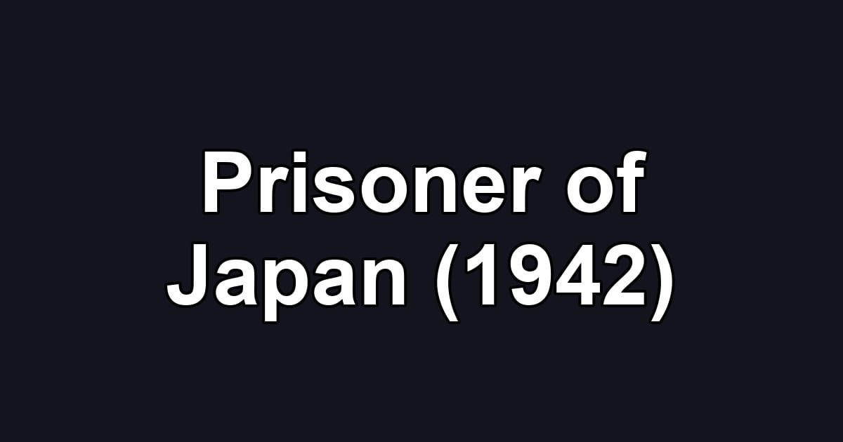 Prisoner of Japan (1942)