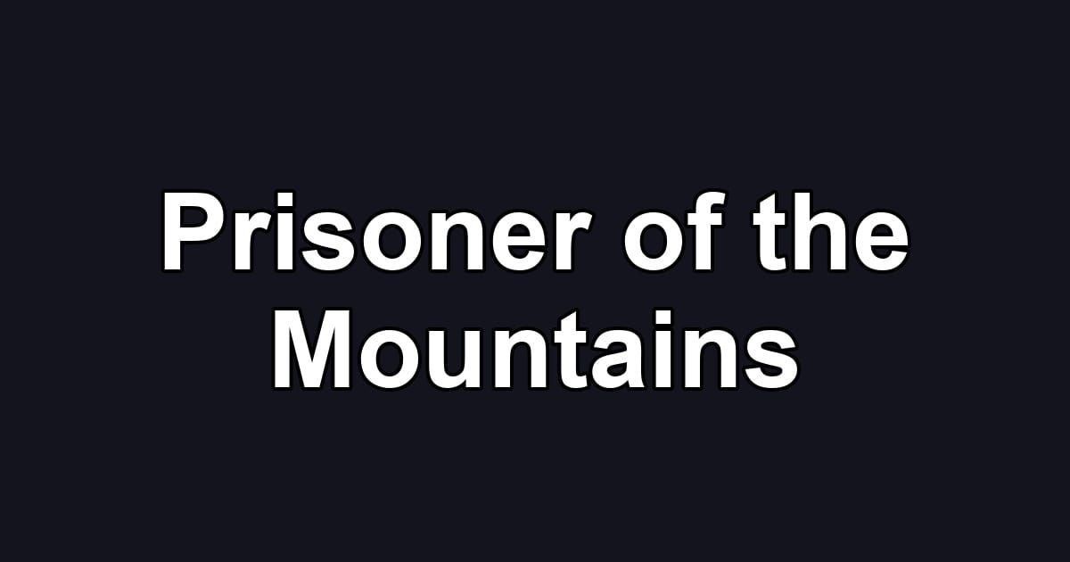 Prisoner of the Mountains