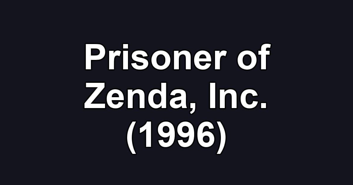 Prisoner of Zenda, Inc. (1996)