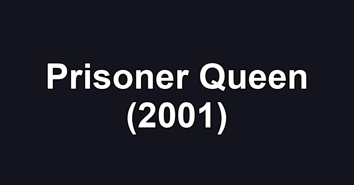 Prisoner Queen (2001)