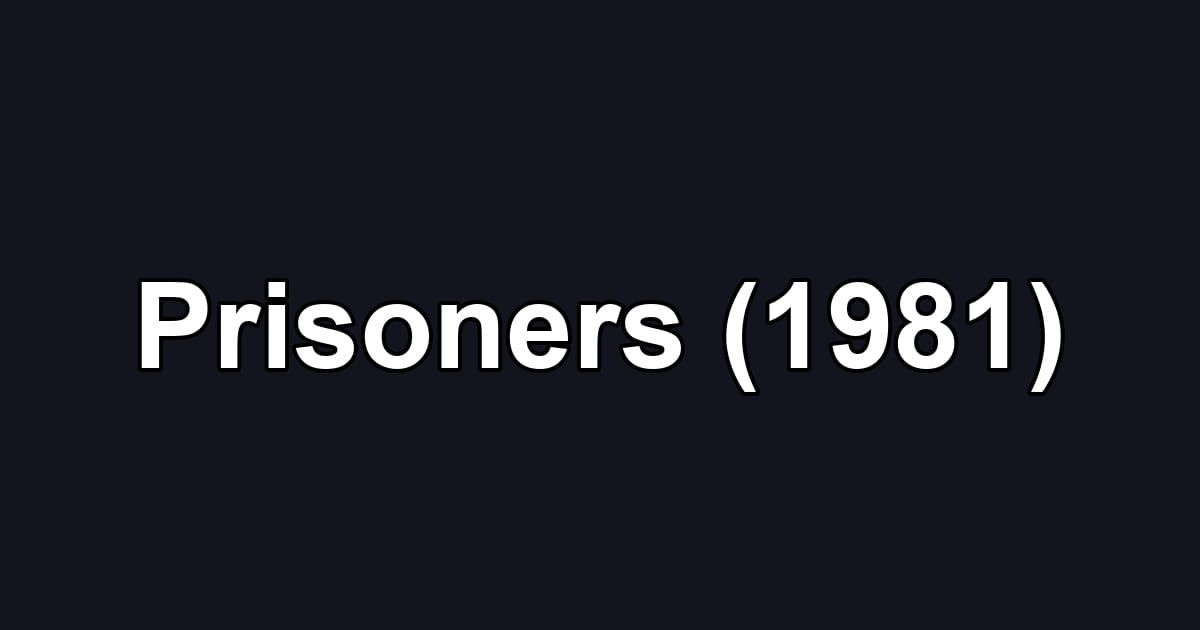 Prisoners (1981)