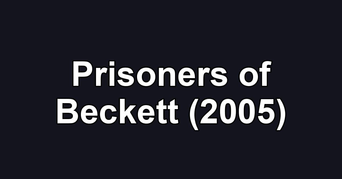 Prisoners of Beckett (2005)