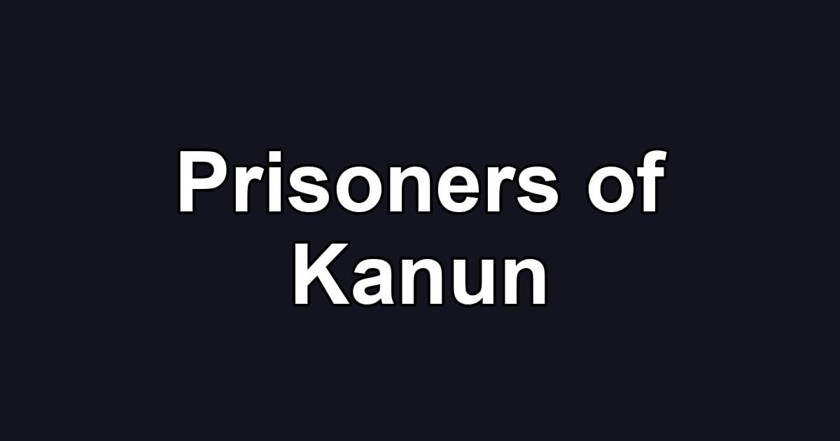 Prisoners of Kanun