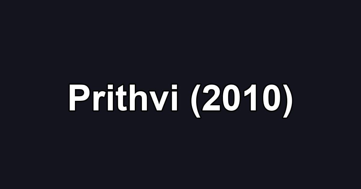 Prithvi (2010)