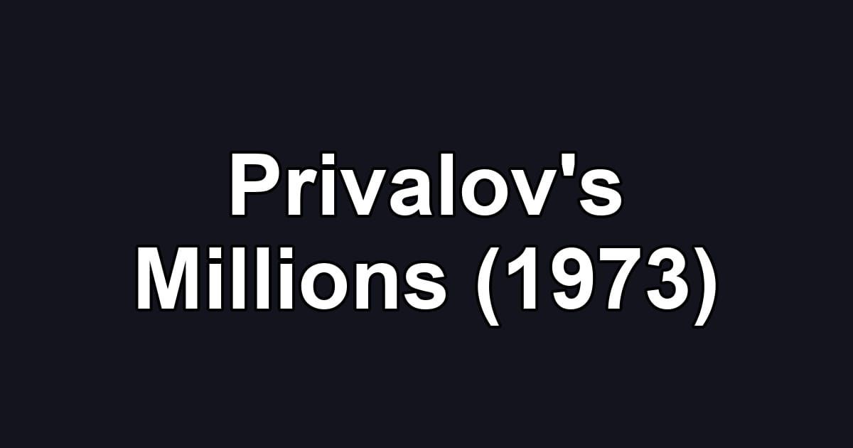 Privalov's Millions (1973)
