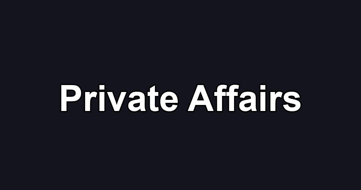 Private Affairs
