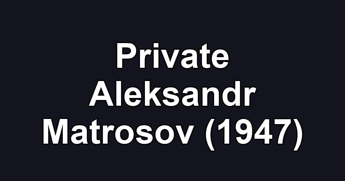 Private Aleksandr Matrosov (1947)