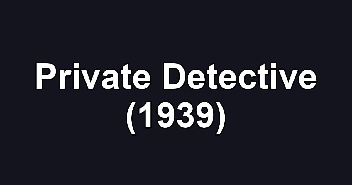 Private Detective (1939)