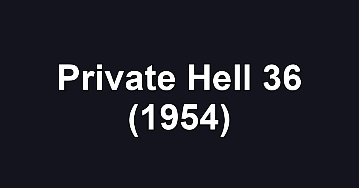 Private Hell 36 (1954)