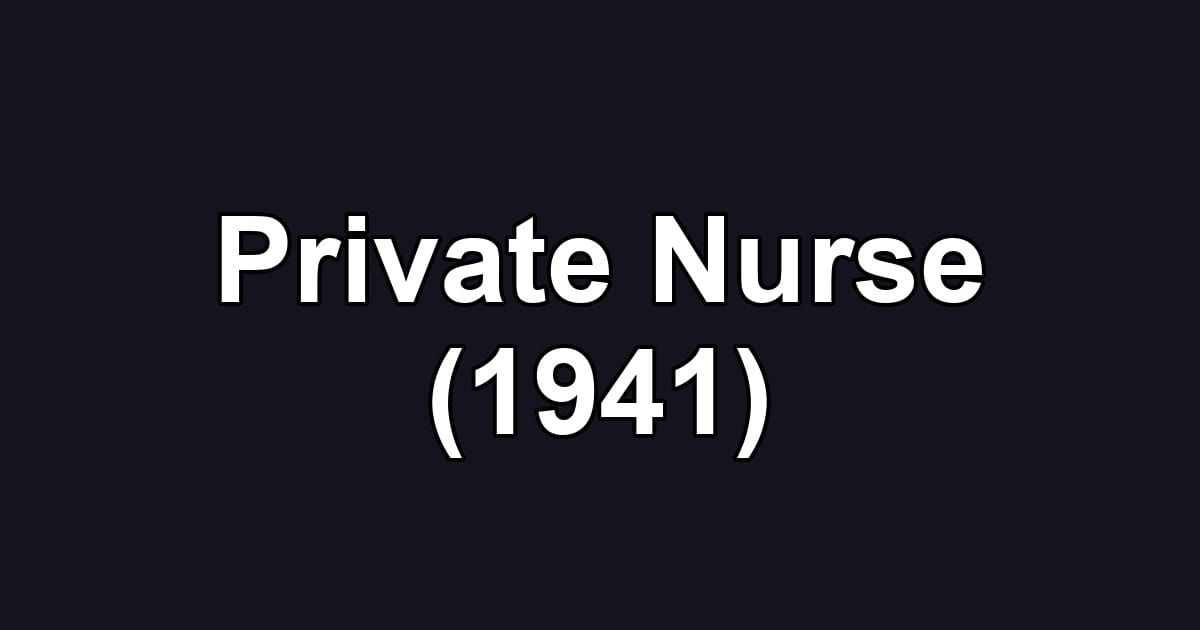 Private Nurse (1941)
