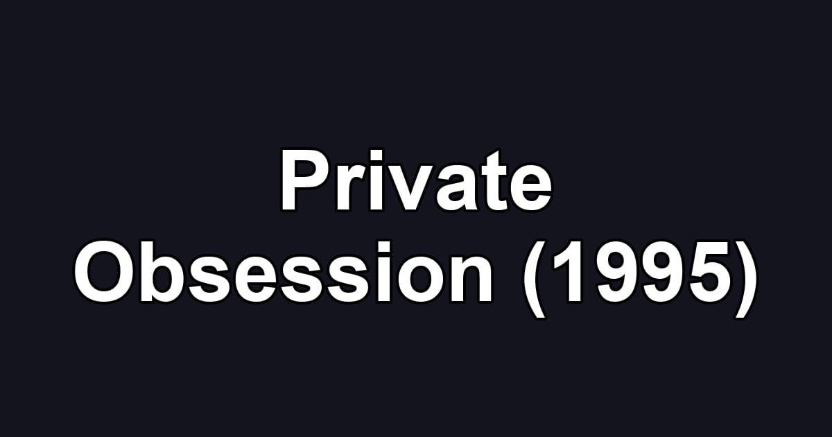 Private Obsession (1995)