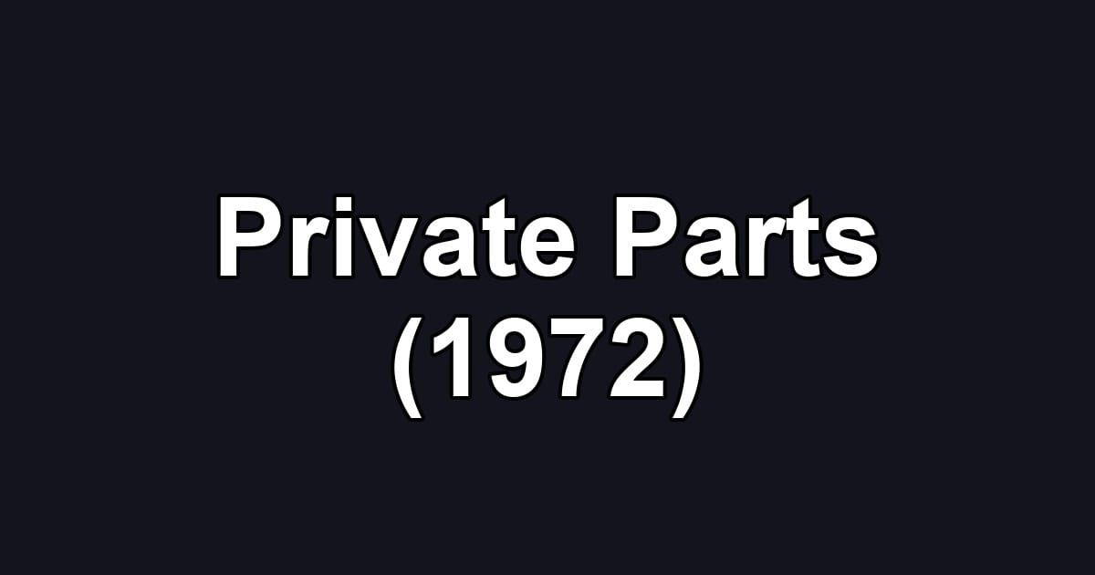 Private Parts (1972)