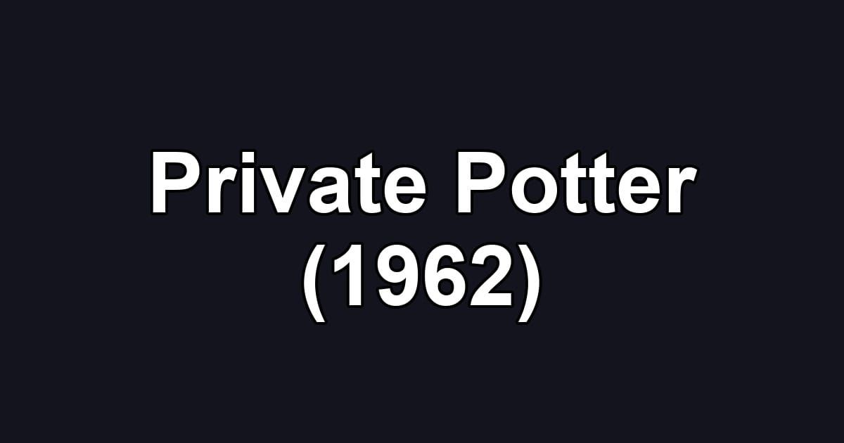 Private Potter (1962)