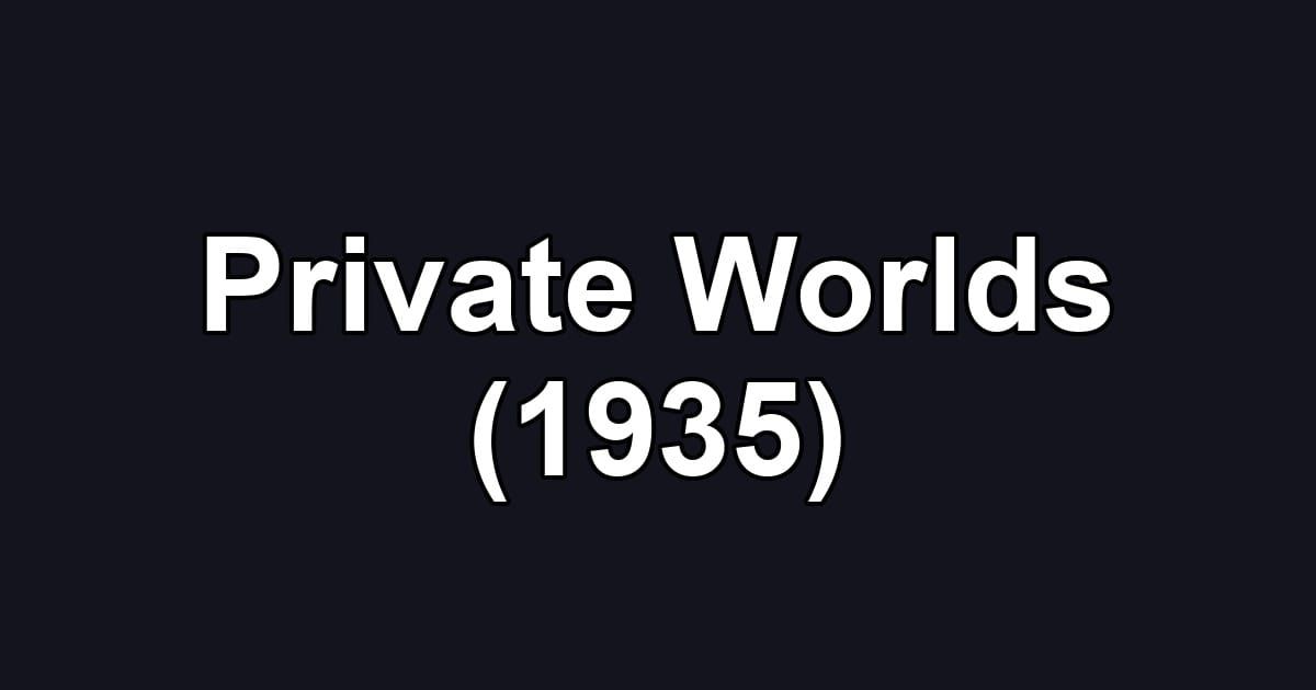 Private Worlds (1935)