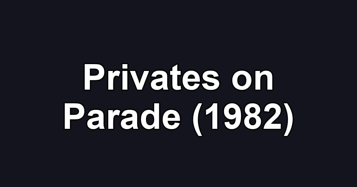 Privates on Parade (1982)