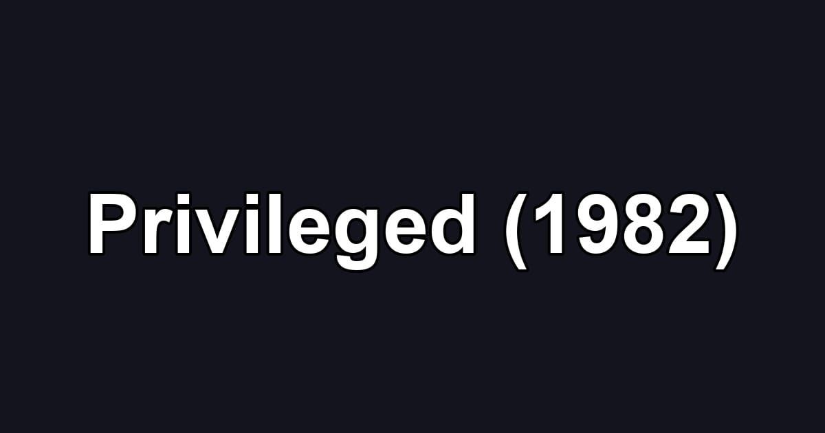 Privileged (1982)