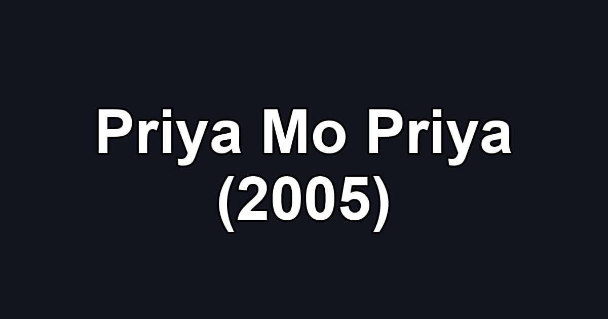 Priya Mo Priya (2005)