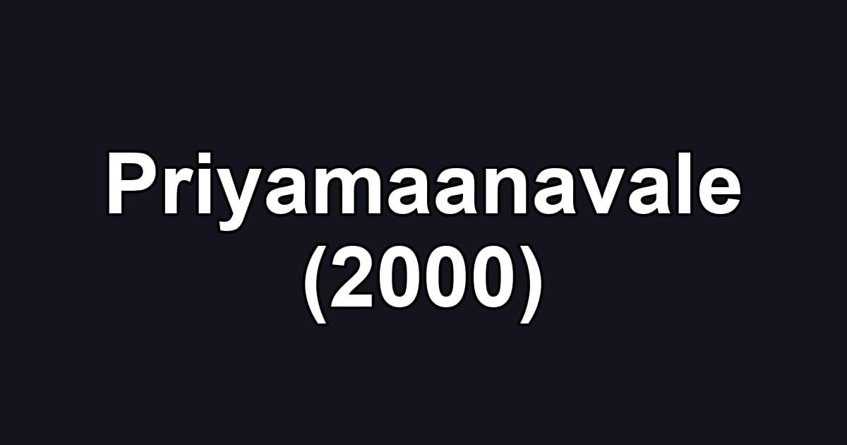 Priyamaanavale (2000)
