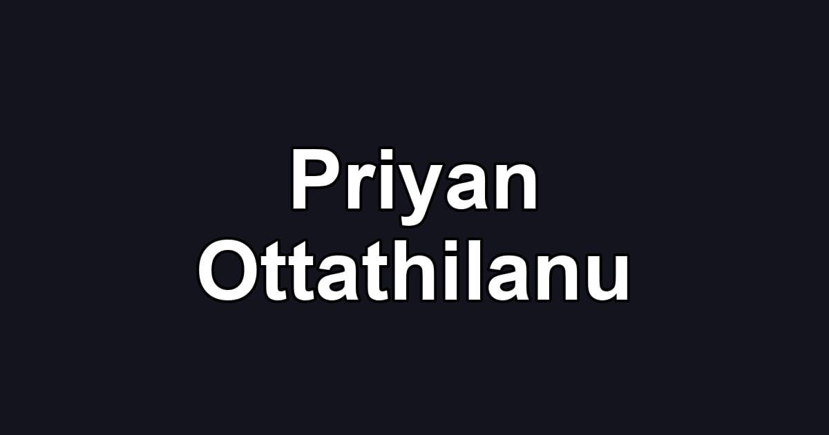 Priyan Ottathilanu