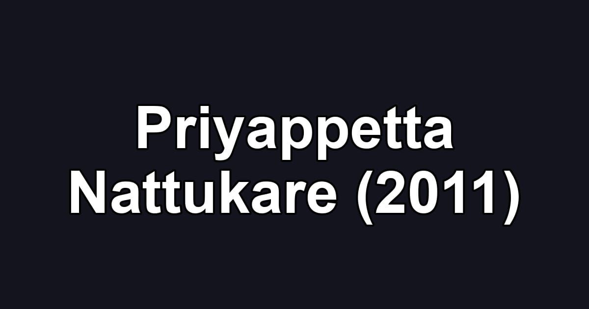Priyappetta Nattukare (2011)