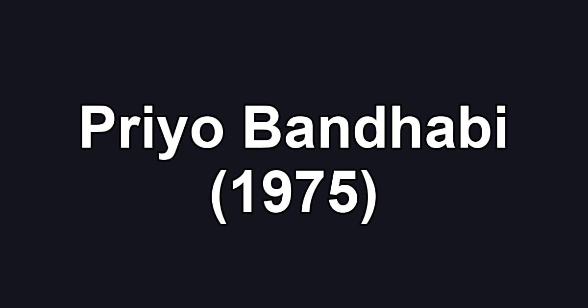 Priyo Bandhabi (1975)