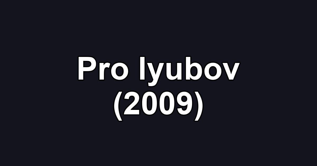 Pro lyubov (2009)