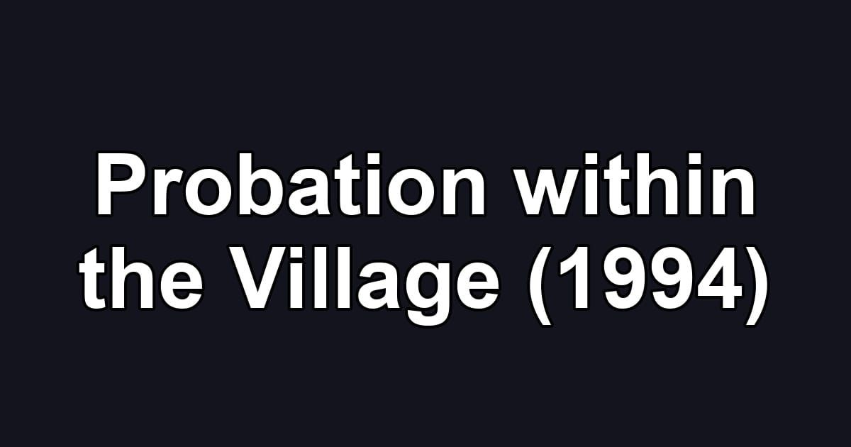 Probation within the Village (1994)