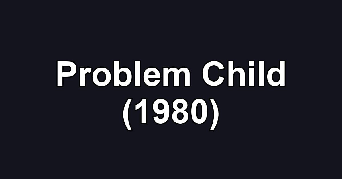 Problem Child (1980)