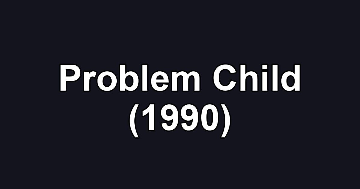 Problem Child (1990)