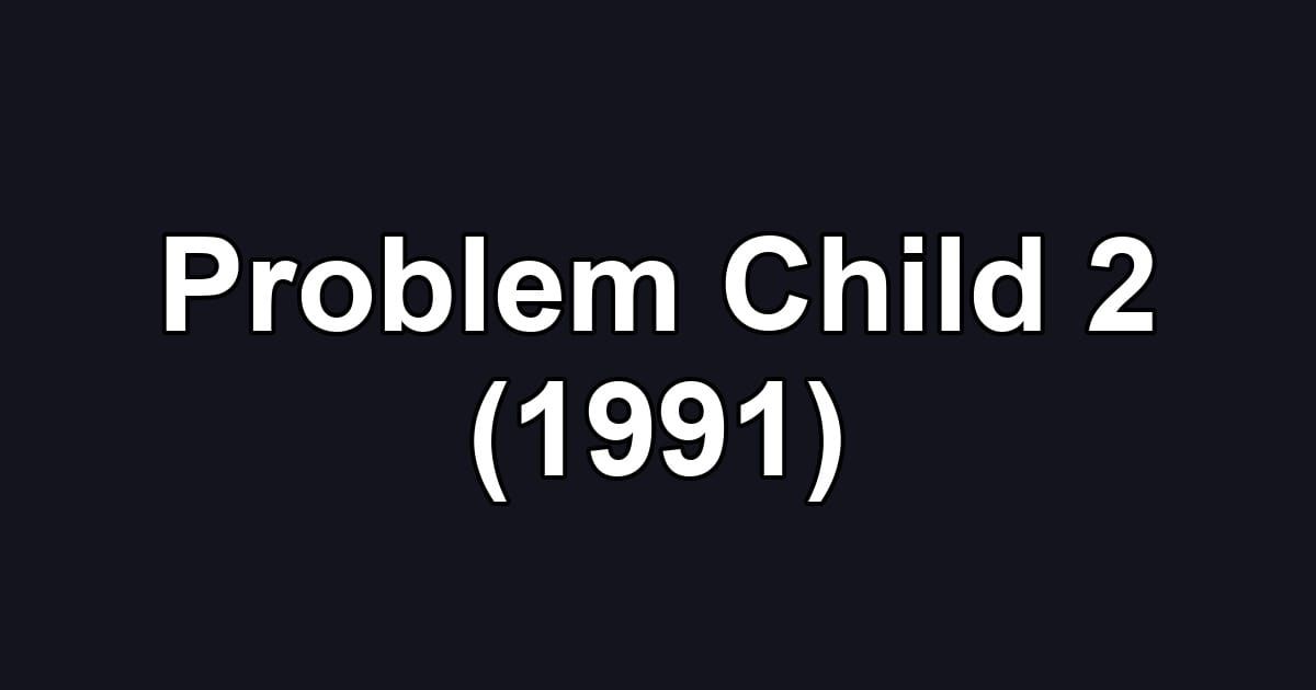 Problem Child 2 (1991)