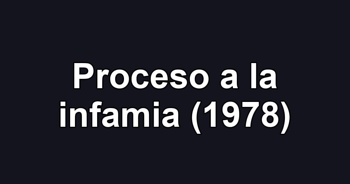 Proceso a la infamia (1978)