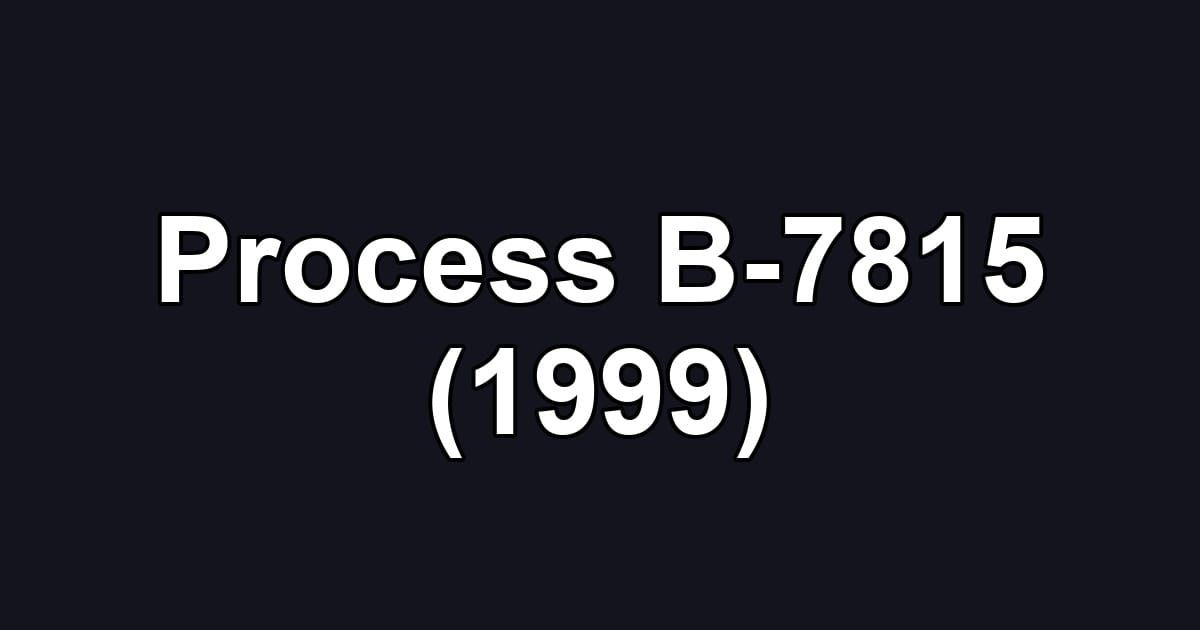 Process B-7815 (1999)