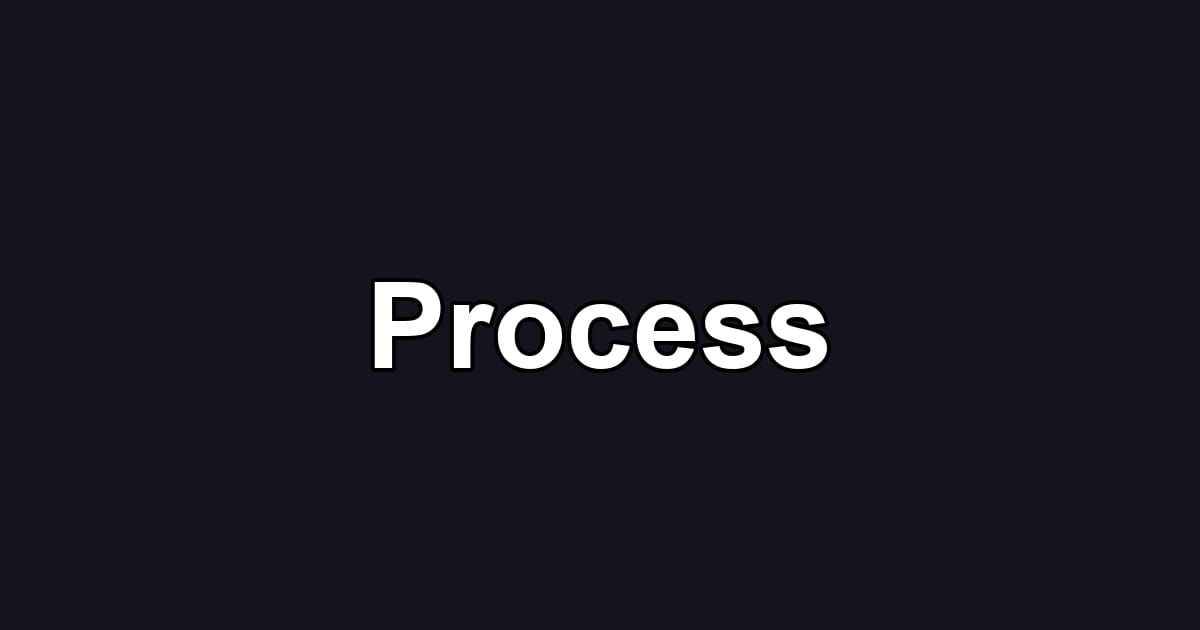 Process