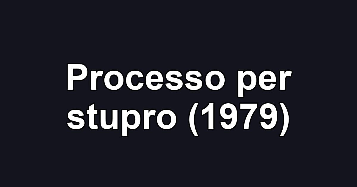 Processo per stupro (1979)