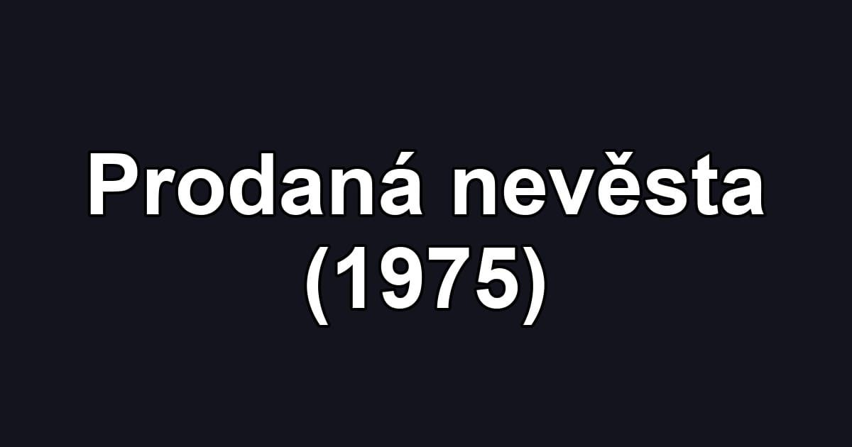 Prodaná nevěsta (1975)