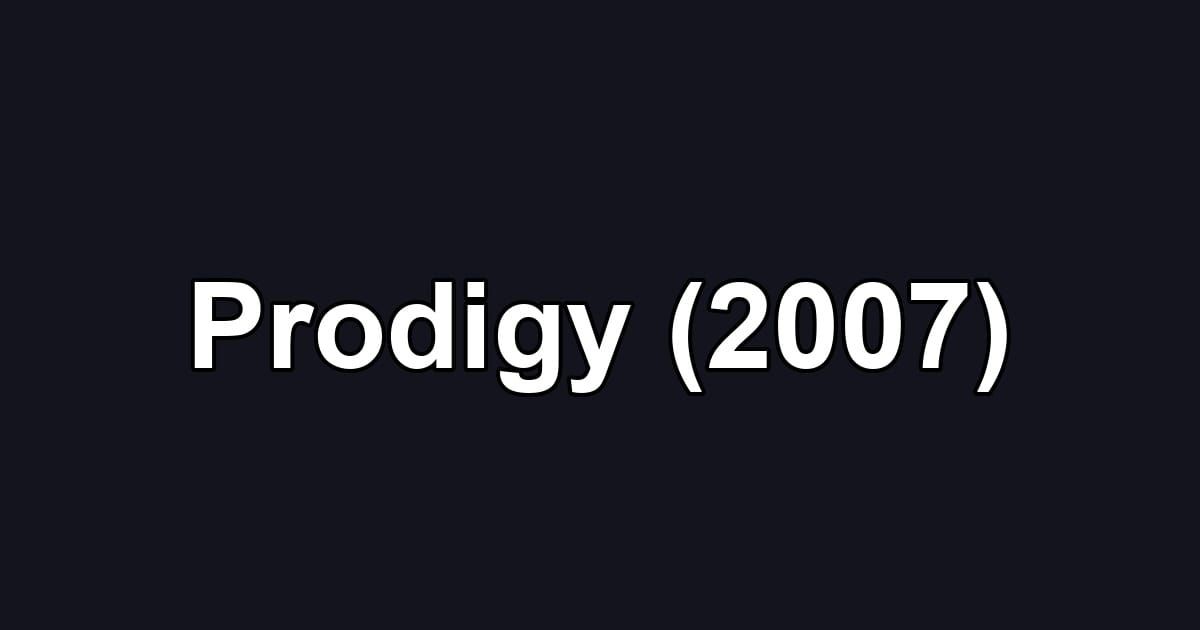 Prodigy (2007)