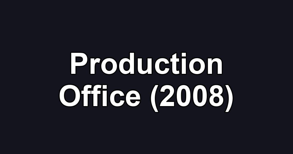Production Office (2008)