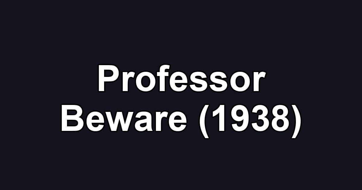 Professor Beware (1938)